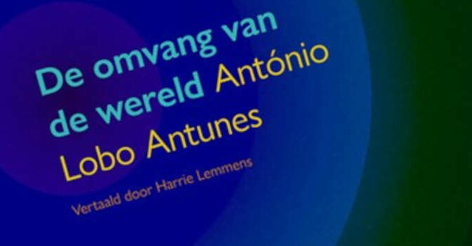 Antonío Lobo Antunes – De omvang van de wereld