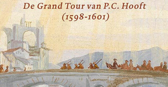 Tussen de regels van de Reis-Heuchenis boek van Ine Legerstee over de De Grand Tour van P.C. Hooft