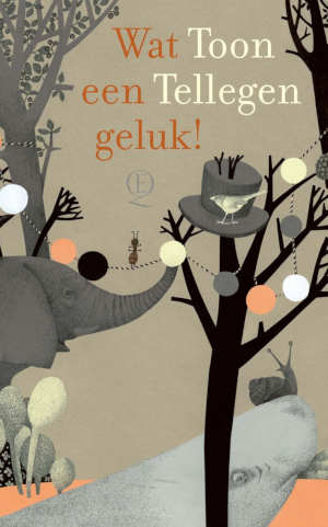 Toon Tellegen Wat een geluk