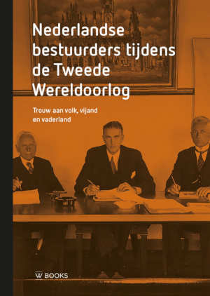 Diverse auteurs Nederlandse bestuurders tijdens de Tweede Wereldoorlog recensie
