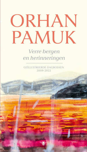 Orhan Pamuk Verre bergen en herinneringen