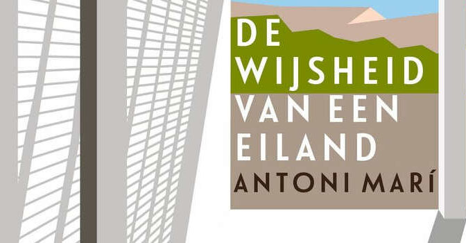 De wijsheid van een eiland roman van de Catalaanse schrijver Antoni Marí