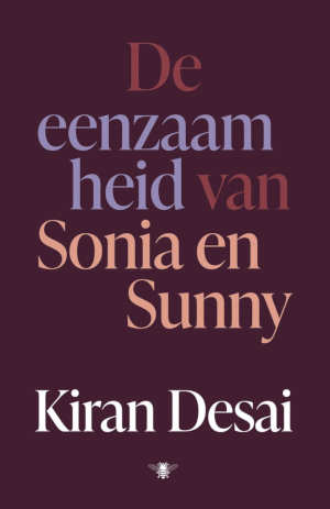 Kiran Desai De eenzaamheid van Sonia en Sunny recensie