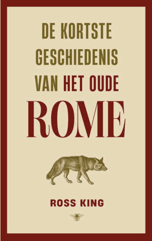 Ross King De kortste geschiedenis van het oude Rome recensie