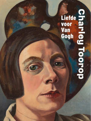 Charley Toorop Liefde voor Van Gogh