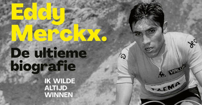 Johny Vansevenant – Eddy Merckx De ultieme biografie