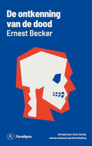 Ernest Becker De ontkenning van de dood recensie