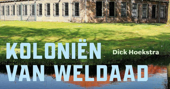 Koloniën van weldaad boek van Dick Hoekstra over paupers en het erfgoed van een generaal