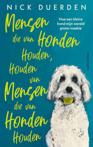 Nick Deurden Mensen die van honden houden, houden van mensen die van honden houden