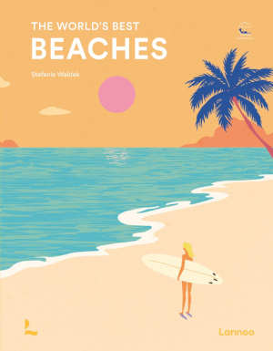 Stefanie Waldek The World's Best Beaches