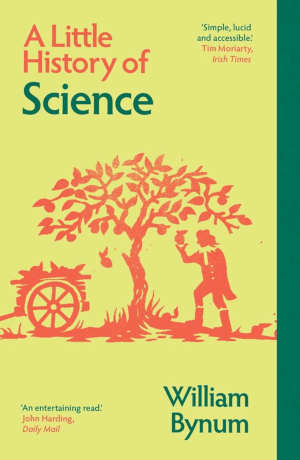 William Bynum A Little History of Science