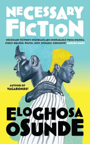 Eloghosa Osunde Necessary Fiction review