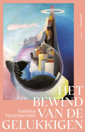 Nelleke Noordervliet Het bewind van de gelukkigen recensie