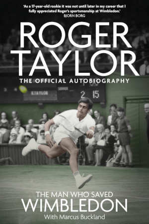 Roger Taylor The Man Who Saved Wimbledon review