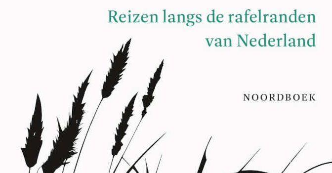 Tijd is een leeuwerik boek van Hilbrand Rozema over reizen langs de rafelranden van Nederland
