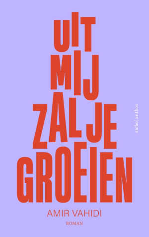 Amir Vahidi Uit mij zal je groeien recensie