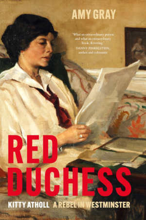 Amy Gray Red Duchess Kitty Atholl review