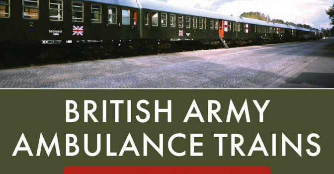 British Army Ambulance Trains Brian Robertson Book