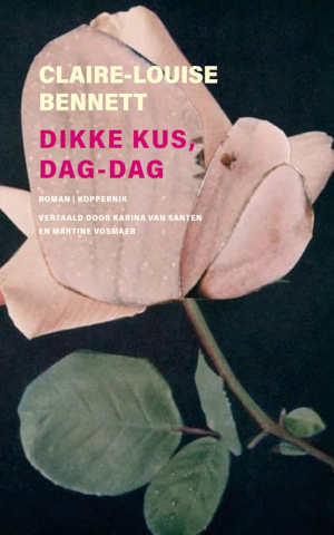 Claire-Louise Bennett Dikke kus, dag-dag