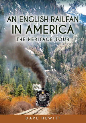 Dave Hewitt An English Railfan in America