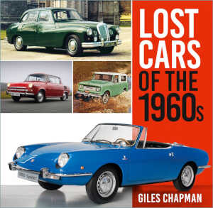 Giles Chapman Lost Cars of the 1960s