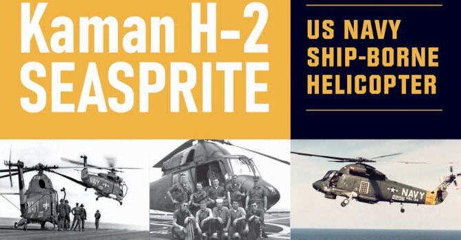 Kaman H-2 Seasprite Wayne Mutza Book about the US Navy Shipborne Helicopter
