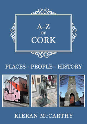 Kieran McCarthy A-Z of Cork