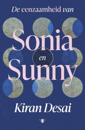 Kiran Desai De eenzaamheid van Sonia en Sunny recensie