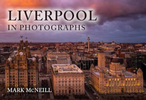 Mark McNeill Liverpool in Photographs