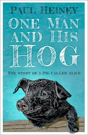 Paul Heiney One Man and His Hog