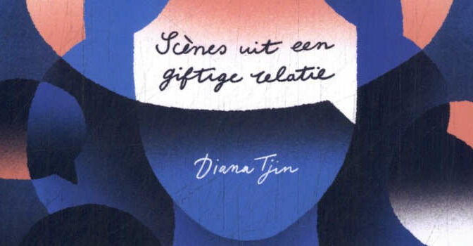 Scènes uit een giftige relatie Diana Tjin roman