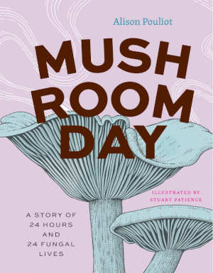 Alison Pouliot Mushroom Day review