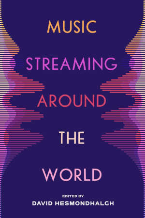 David Hesmondhalgh Music Streaming around the World