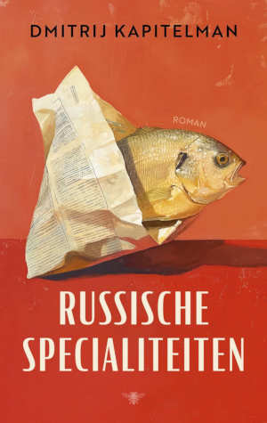 Dmitrij Kapitelman Russische specialiteiten recensie