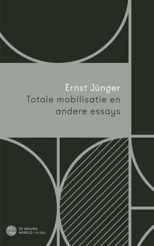 Ernst Jünger Totale mobilisatie en andere essays