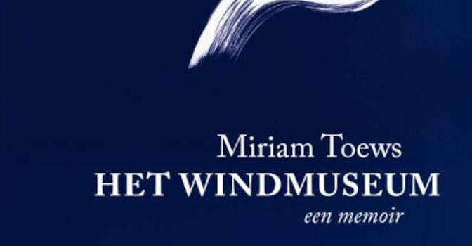 Het windmuseum Miriam Toews memoir