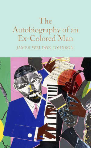 James Weldon Johnson The Autobiography of an Ex-Colored Man