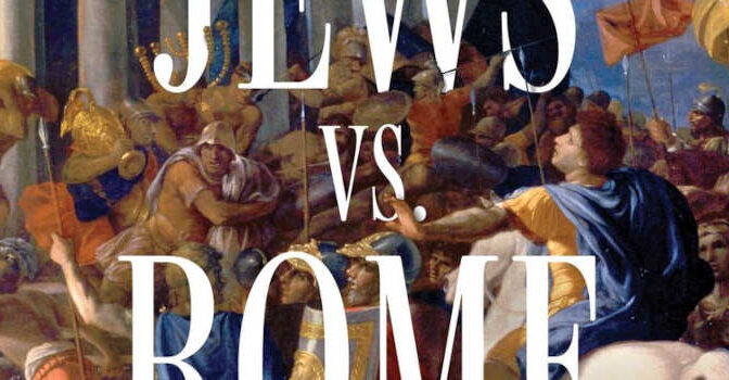 Jews vs. Rome Barry Strauss Book about Two Centuries of Rebellion Against the World's Mightiest Empire