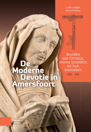 Ludo Jongen & Gerard Raven De Moderne Devotie in Amersfoort