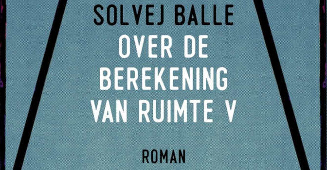 Over de berekening van ruimte V Solvej Balle roman