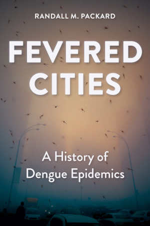 Randall M. Packard Fevered Cities