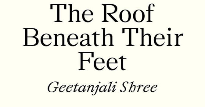 Geetanjali Shree – The Roof Beneath Their Feet