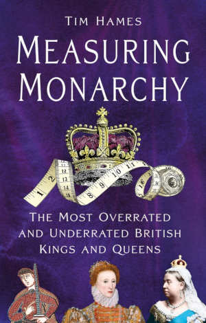 Tim Hames Measuring Monarchy review