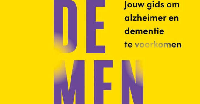 Vergeet dementie Barbara Ceuleers en Sebastiaan Engelborghs boek en jouw gids om alzheimer en dementie te voorkomen