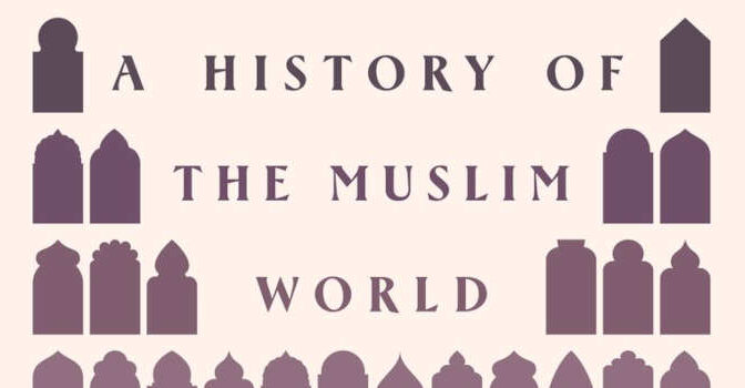 A History of the Muslim World Michael Cook From Its Origins to the Dawn of Modernity