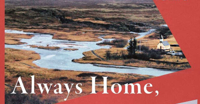 Always Home, Always Homesick A Love Letter to Iceland Hannah Kent Memoir