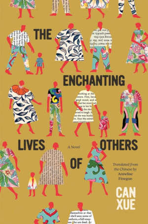 Can Xue The Enchanting Lives of Others