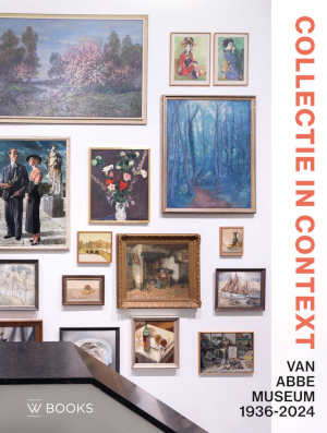 Collectie in context Van Abbemuseum 1936-2024 recensie