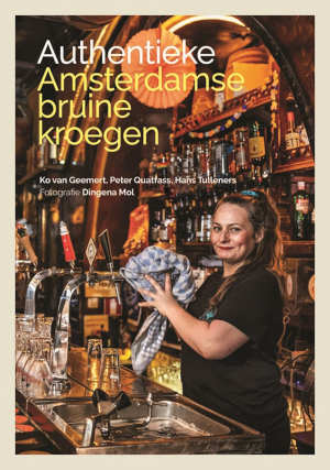 Diverse auteurs Authentieke Amsterdamse bruine kroegen