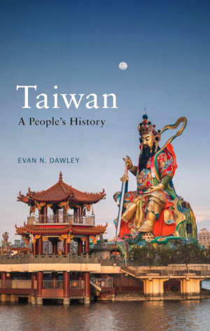 Evan N. Dawley Taiwan A People's History review